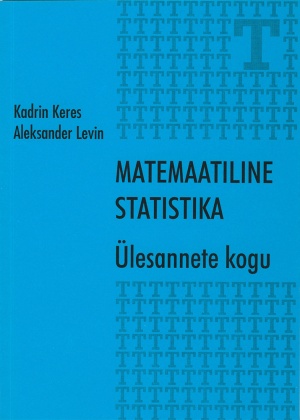 MATEMAATILINE STATISTIKA. ÜLESANNETE KOGU
