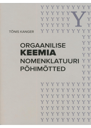 ORGAANILISE KEEMIA NOMENKLATUURI PÕHIMÕTTED