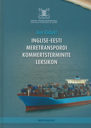 INGLISE-EESTI MERETRANSPORDI KOMMERTSTERMINITE LEKSIKON