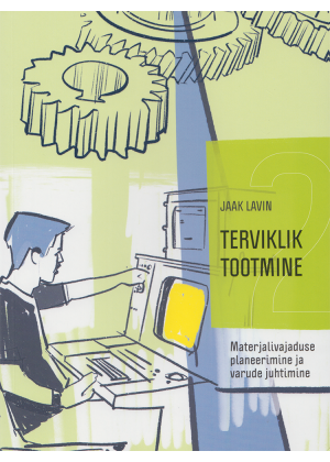 TERVIKLIK TOOTMINE 2. MATERJALI VAJADUSE PLANEERIMINE JA VARUDE JUHTIMINE